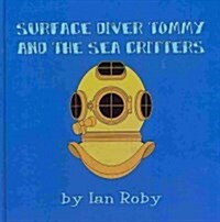 Surface Diver Tommy and the Sea Critters (Hardcover)