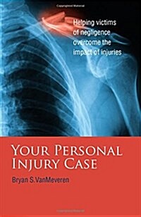 Your Personal Injury Case (Paperback)