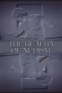 The Reality Of Nudism (Paperback)
