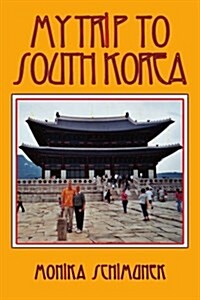 My Trip to South Korea (Paperback)