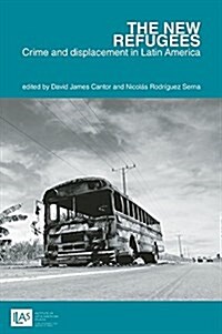 The new refugees: crime and forced displacement in Latin America (Paperback)