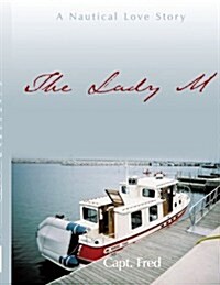 The Lady M: A Nautical Love Story (Paperback)