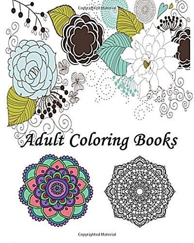Adult Coloring Book: Creative Flowers: Coloring Book Flowers for Relaxation (Paperback)