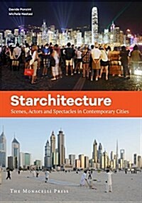 Starchitecture: Scenes, Actors, and Spectacles in Contemporary Cities (Hardcover)