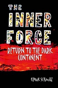 The Inner Force: Return to the Dark Continent (Hardcover)