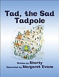 Tad, the Sad Tadpole (Hardcover)