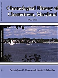 Chronological History of Chestertown, Maryland (Paperback)