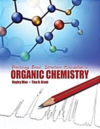 Practicing Basic Structure Elucidation in Organic Chemistry (Paperback)