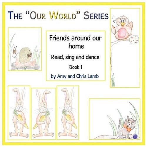 The Our World Series: Friends Around Our Home (Paperback)