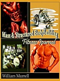 Mass and Structure Bodybuilding: Fitness Journal (Paperback)