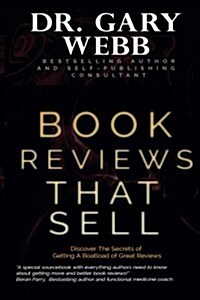 Book Reviews That Sell: Discover the Secrets of Getting a Boatload of Great Reviews (Paperback)