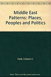 Middle East Patterns: Places, Peoples, and Politics, Second Edition (Hardcover, 2)