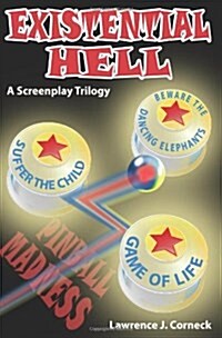 Existential Hell: A Screenplay Trilogy (Paperback)