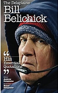 The Delaplaine Bill Belichick (Paperback)