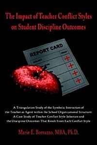 The Impact of Teacher Conflict Styles on Student Discipline Outcomes (Paperback)