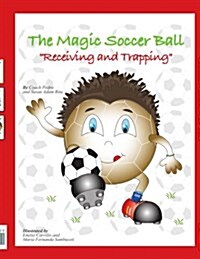 The Magic Soccer Ball: Receiving and Trapping (Paperback)