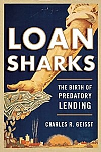 Loan Sharks: The Birth of Predatory Lending (Hardcover)