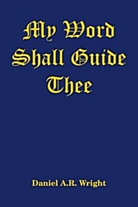 My Word Shall Guide Thee (Paperback)