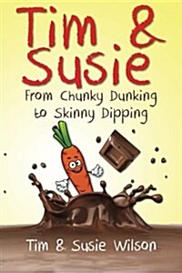 Tim & Susie: From Chunky Dunking to Skinny Dipping (Paperback)