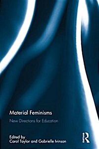 Material Feminisms : New Directions for Education (Hardcover)