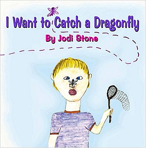 I Want to Catch a Dragonfly (Paperback)