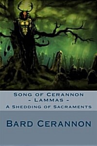 Song of Cerannon - Lammas: A Shedding of Sacraments (Paperback)