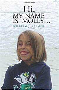 Hi, My Name Is Molly... (Paperback)