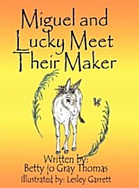 Miguel and Lucky Meet Their Maker (Hardcover)