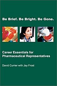 Be Brief, Be Bright, Be Gone (Paperback)