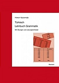 Turkisch Lehrbuch Grammatik: Mit Ubungen Und Losungsschlussel (Paperback, 2, 2. Korrigierte)