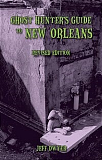 Ghost Hunters Guide to New Orleans: Revised Edition (Paperback)