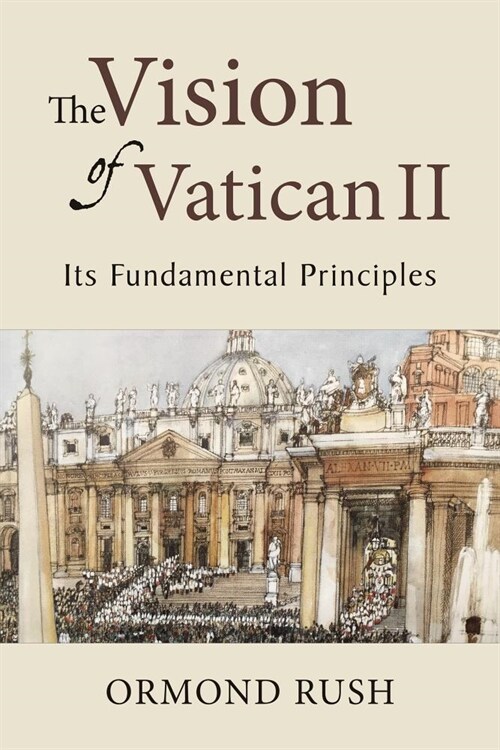 The Vision of Vatican II: Its Fundamental Principles (Hardcover)