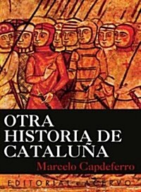 Otra Historia De Catalua/ Another History of Catalonia (Paperback)