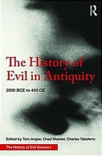 The History of Evil in Antiquity : 2000 BCE - 450 CE (Hardcover)