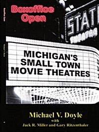 Boxoffice Open: Michigans Small Town Movie Theatres (Paperback)