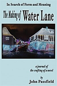 The Making of Water Lane: In Search of Form and Meaning (Paperback)