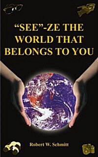 See-Ze the World That Belongs to You: Travel (Paperback)