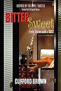 Bitter Sweet: Erotic Stories with a Twist (Hardcover)