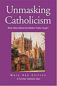 Unmasking Catholicism (Hardcover)