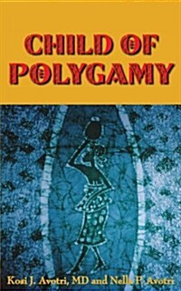 Child of Polygamy (Paperback)
