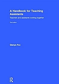 A Handbook for Teaching Assistants : Teachers and assistants working together (Hardcover, 3 ed)