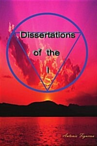 Dissertations of the I (Paperback)
