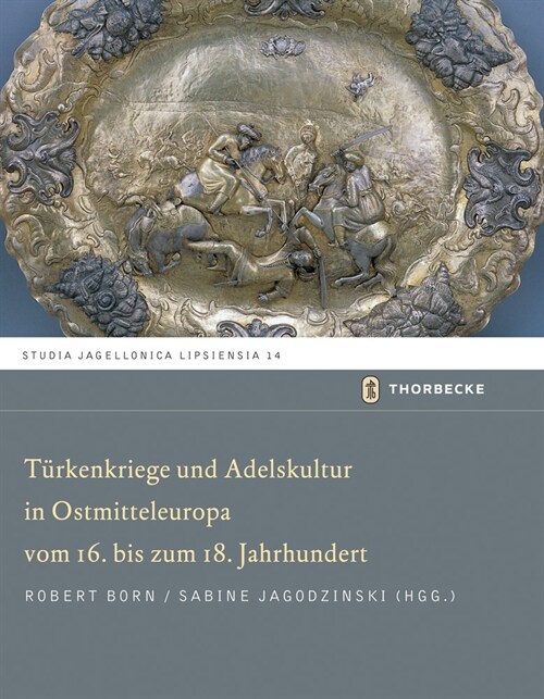 Turkenkriege Und Adelskultur in Ostmitteleuropa Vom 16.-18. Jahrhundert (Hardcover)