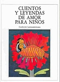 Cuentos y leyendas de amor para ninos/ Stories and legends of love for children (Paperback)