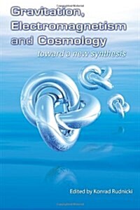 Gravitation, Electromagnetism and Cosmology (Paperback)