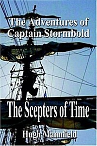 The Scepters of Time: The Adventures of Captain Stormbold (Hardcover)