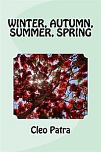 Winter, Autumn, Summer, Spring (Paperback)