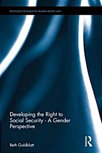 Developing the Right to Social Security - A Gender Perspective (Hardcover)