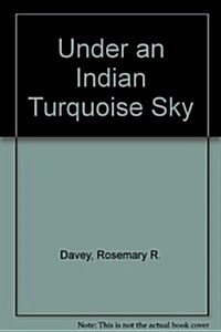 Under an Indian Turquoise Sky (Paperback)