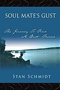 Soul Mates Gust: The Journey to Find a Best Friend (Paperback)